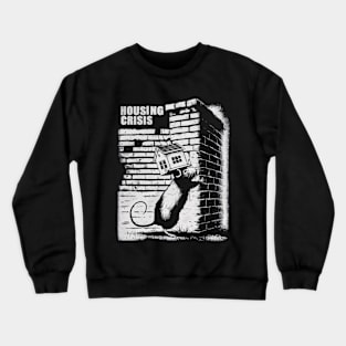 housing crisis Crewneck Sweatshirt